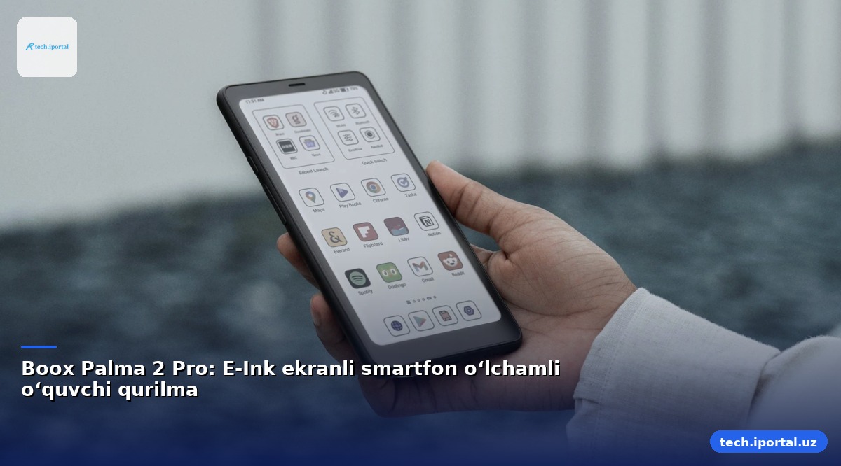 Boox Palma 2 Pro: E‑Ink ekranli smartfon o‘lchamli o‘quvchi qurilma