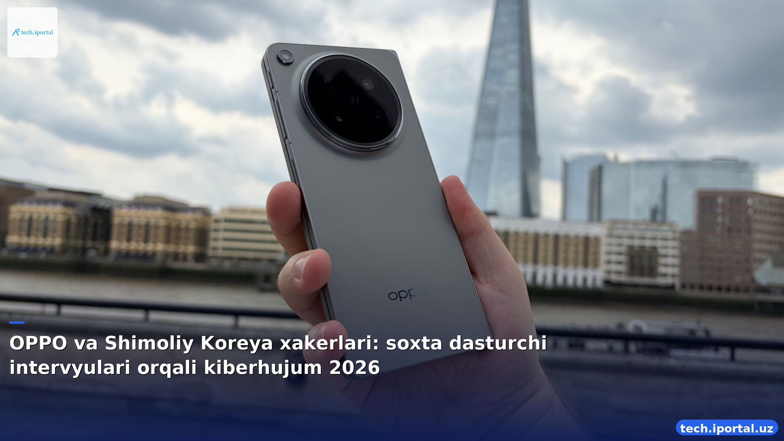 OPPO va Shimoliy Koreya xakerlari: soxta dasturchi intervyulari orqali kiberhujum 2026