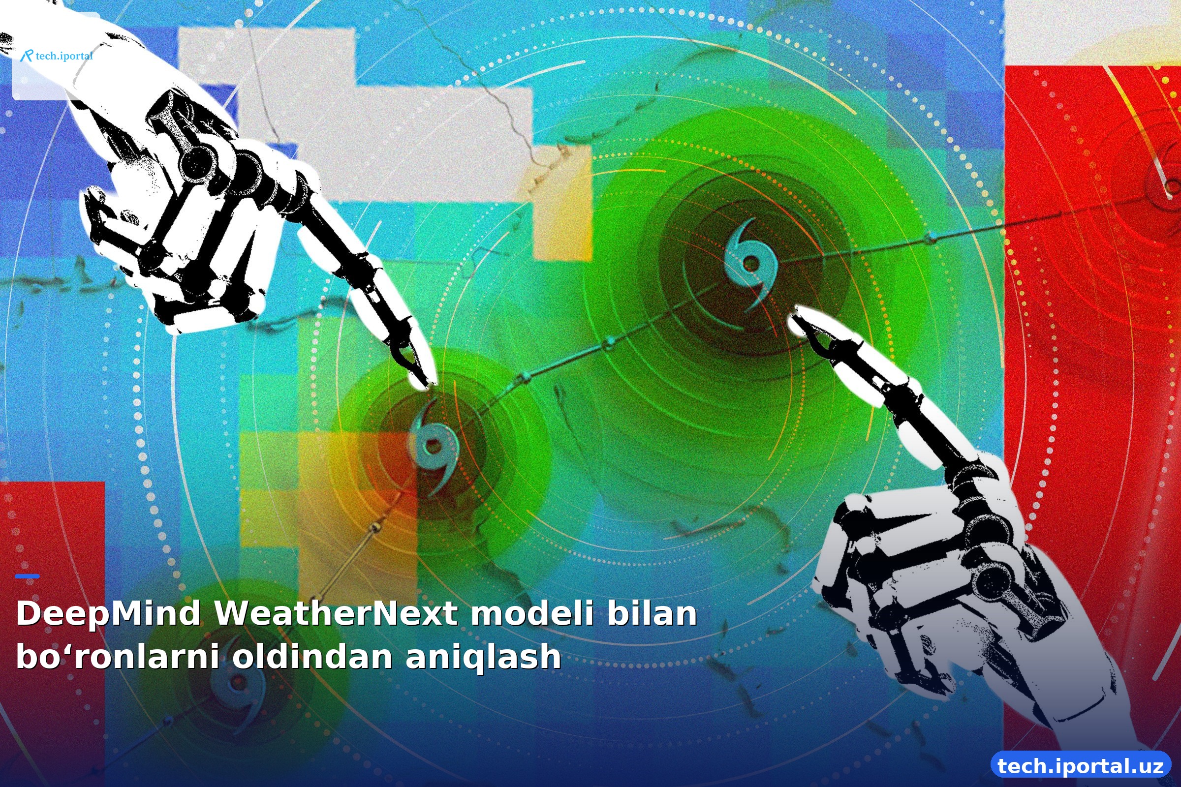 DeepMind WeatherNext modeli bilan bo‘ronlarni oldindan aniqlash