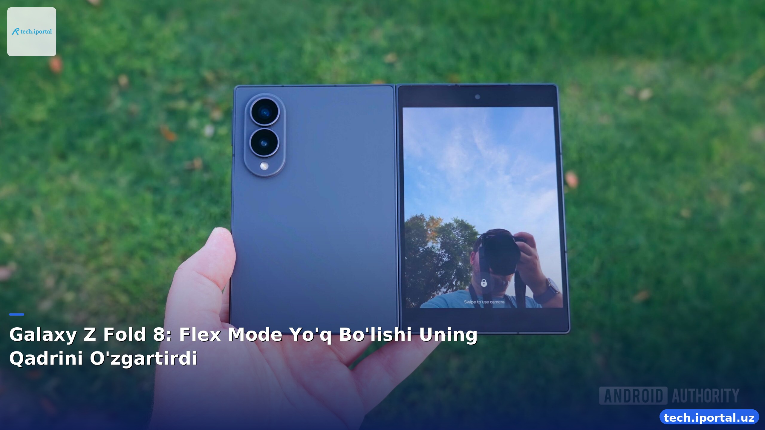 Galaxy Z Fold 8: Flex Mode Yo'q Bo'lishi Uning Qadrini O'zgartirdi
