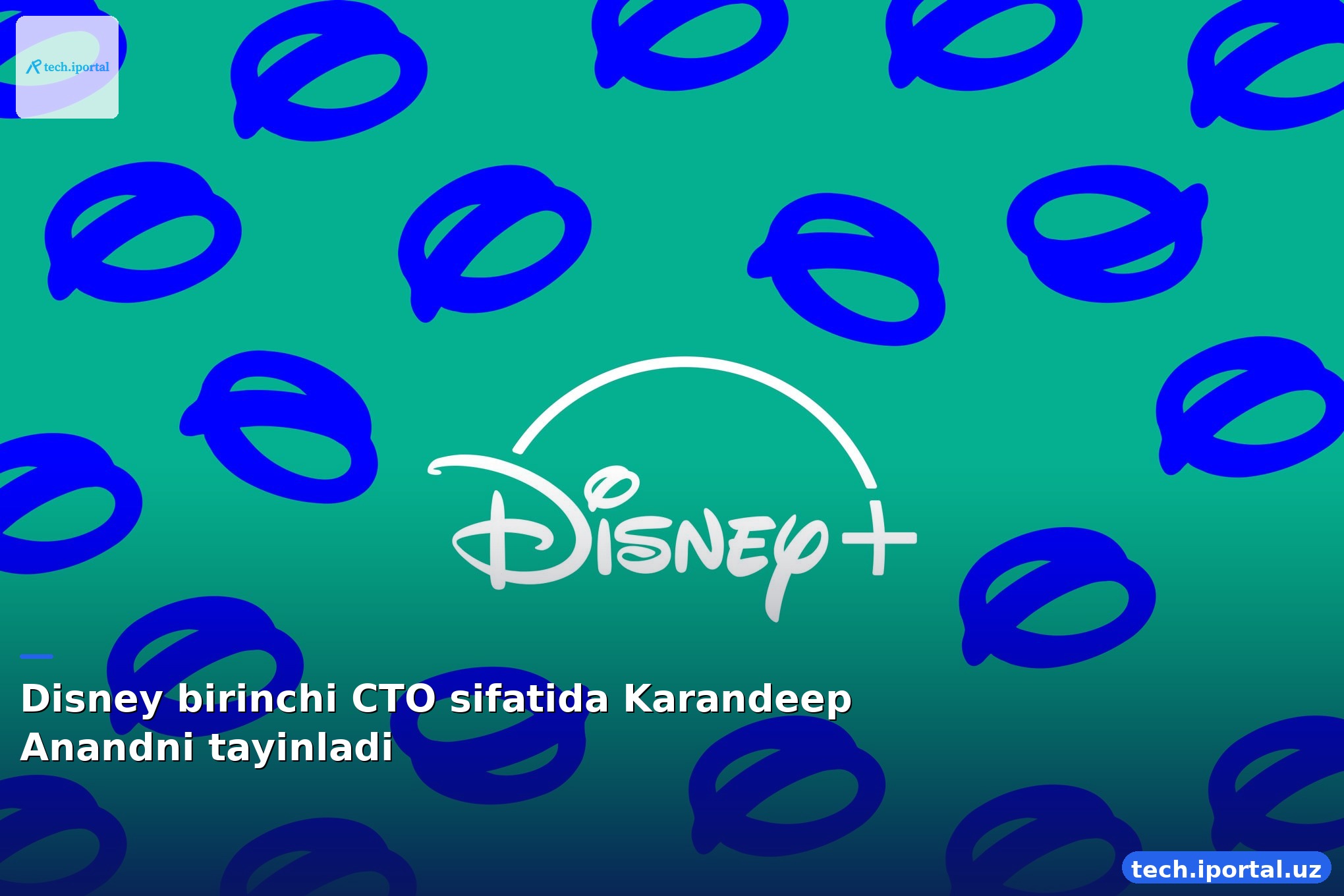Disney birinchi CTO sifatida Karandeep Anandni tayinladi