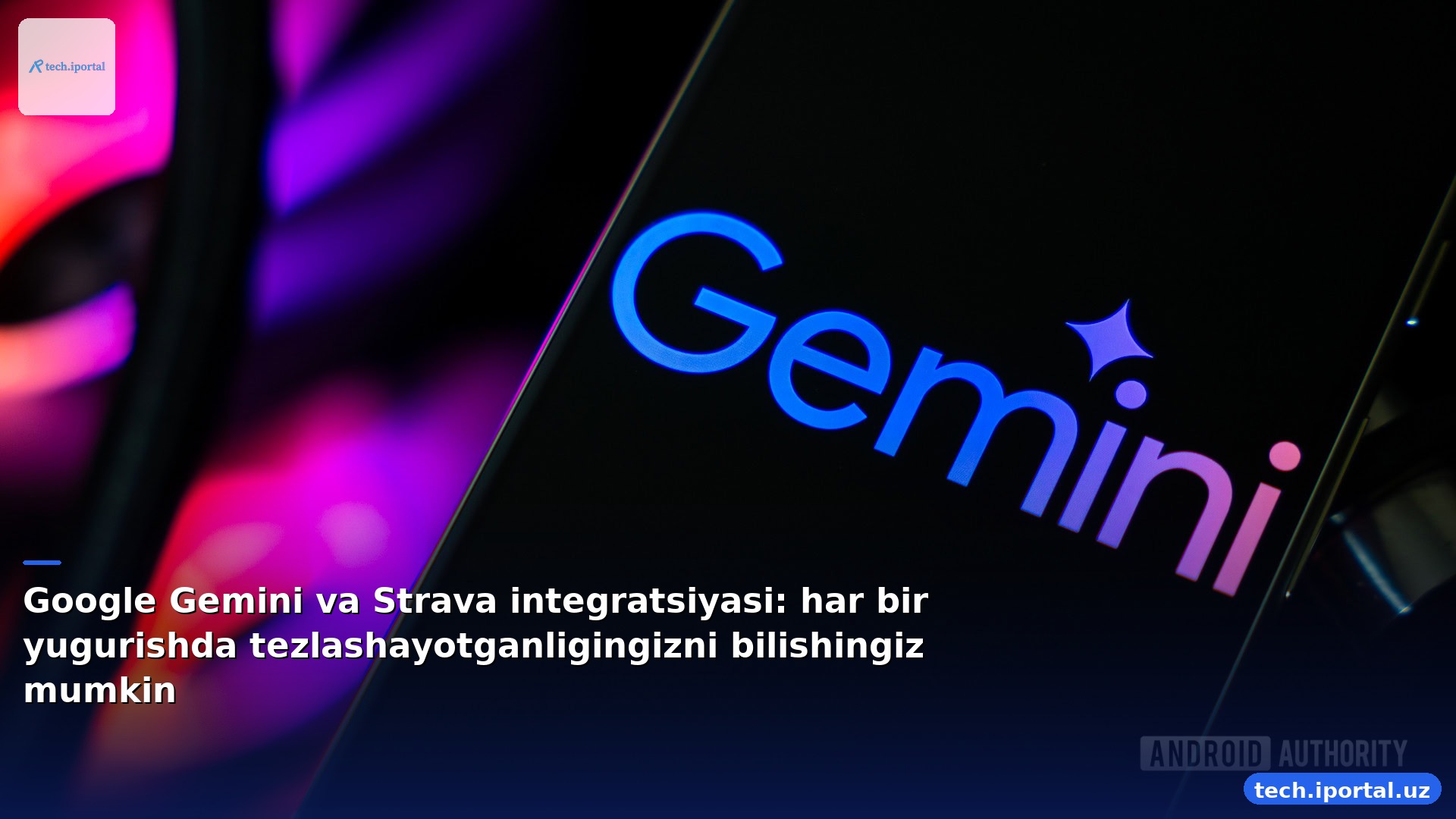 Google Gemini va Strava integratsiyasi: har bir yugurishda tezlashayotganligingizni bilishingiz mumkin