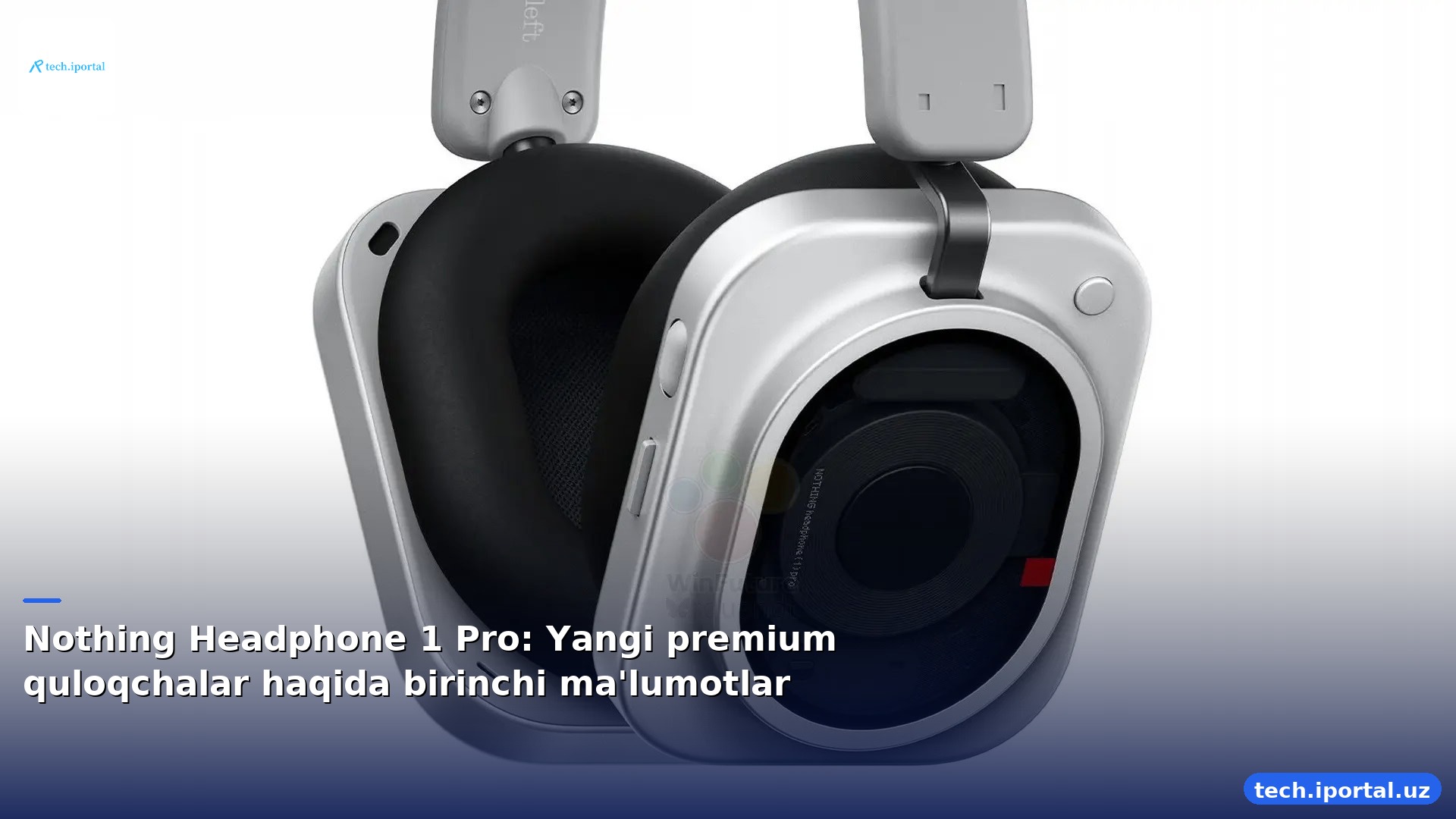 Nothing Headphone 1 Pro: Yangi premium quloqchalar haqida birinchi ma'lumotlar