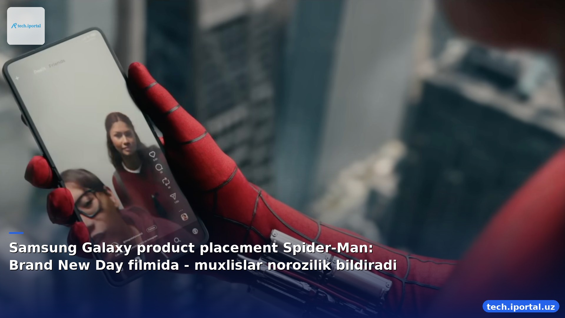 Samsung Galaxy product placement Spider-Man: Brand New Day filmida - muxlislar norozilik bildiradi