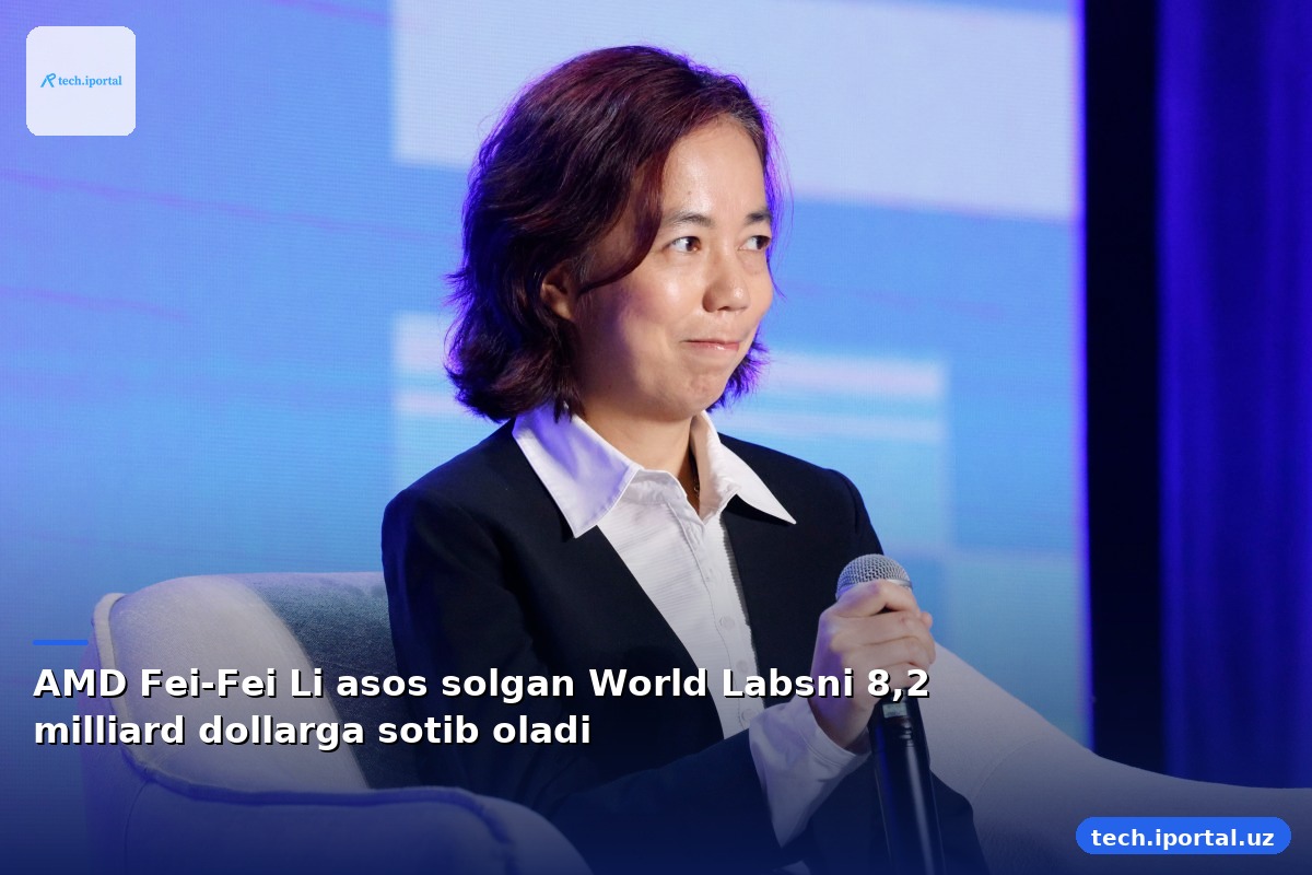 AMD Fei-Fei Li asos solgan World Labsni 8,2 milliard dollarga sotib oladi