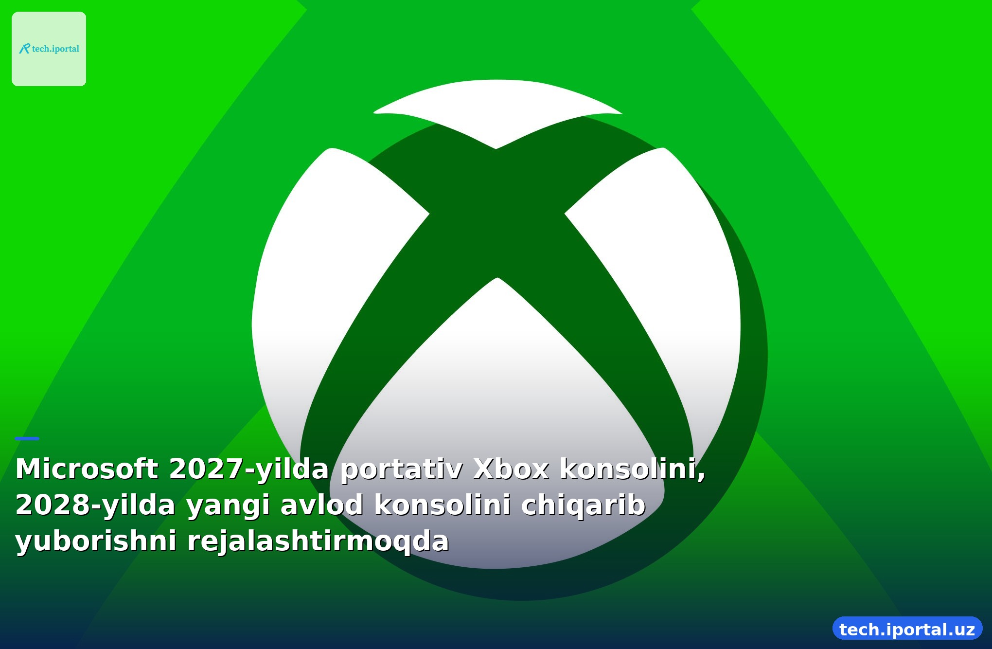 Microsoft 2027-yilda portativ Xbox konsolini, 2028-yilda yangi avlod konsolini chiqarib yuborishni rejalashtirmoqda