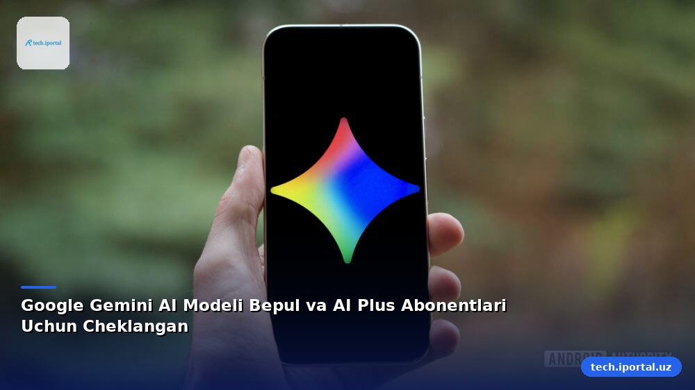 Google Gemini AI Modeli Bepul va AI Plus Abonentlari Uchun Cheklangan