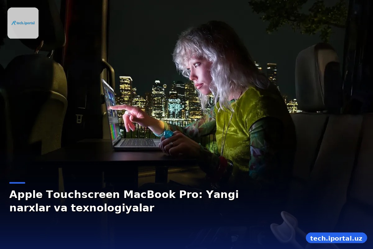 Apple Touchscreen MacBook Pro: Yangi narxlar va texnologiyalar
