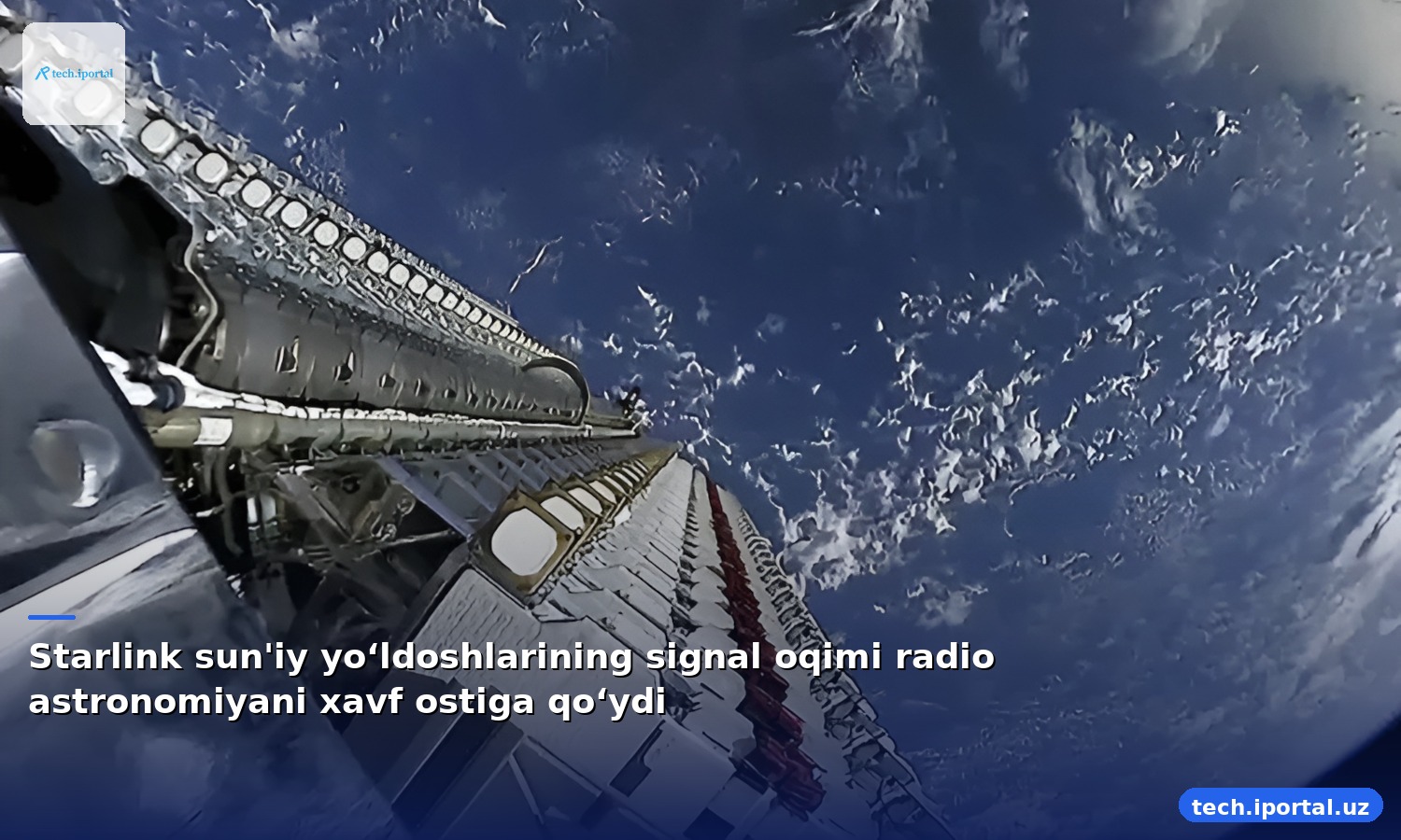 Starlink sun'iy yo‘ldoshlarining signal oqimi radio astronomiyani xavf ostiga qo‘ydi