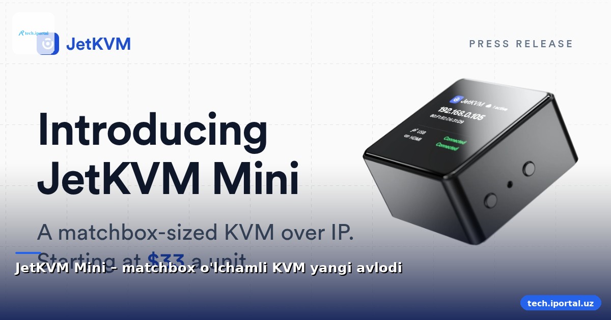 JetKVM Mini – matchbox o'lchamli KVM yangi avlodi