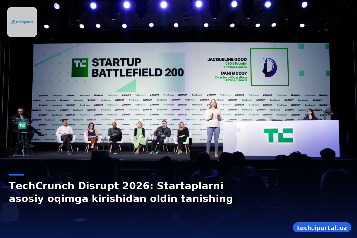 TechCrunch Disrupt 2026: Startaplarni asosiy oqimga kirishidan oldin tanishing