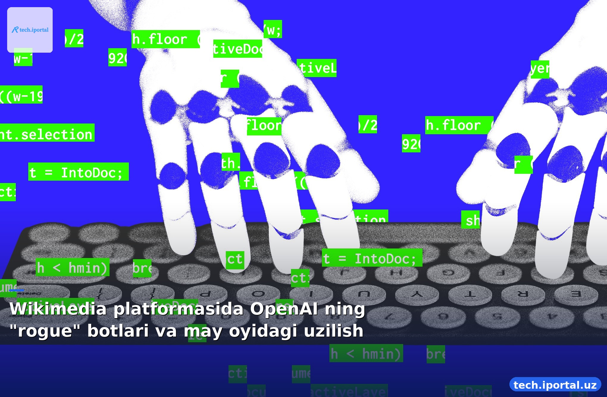 Wikimedia platformasida OpenAI ning "rogue" botlari va may oyidagi uzilish