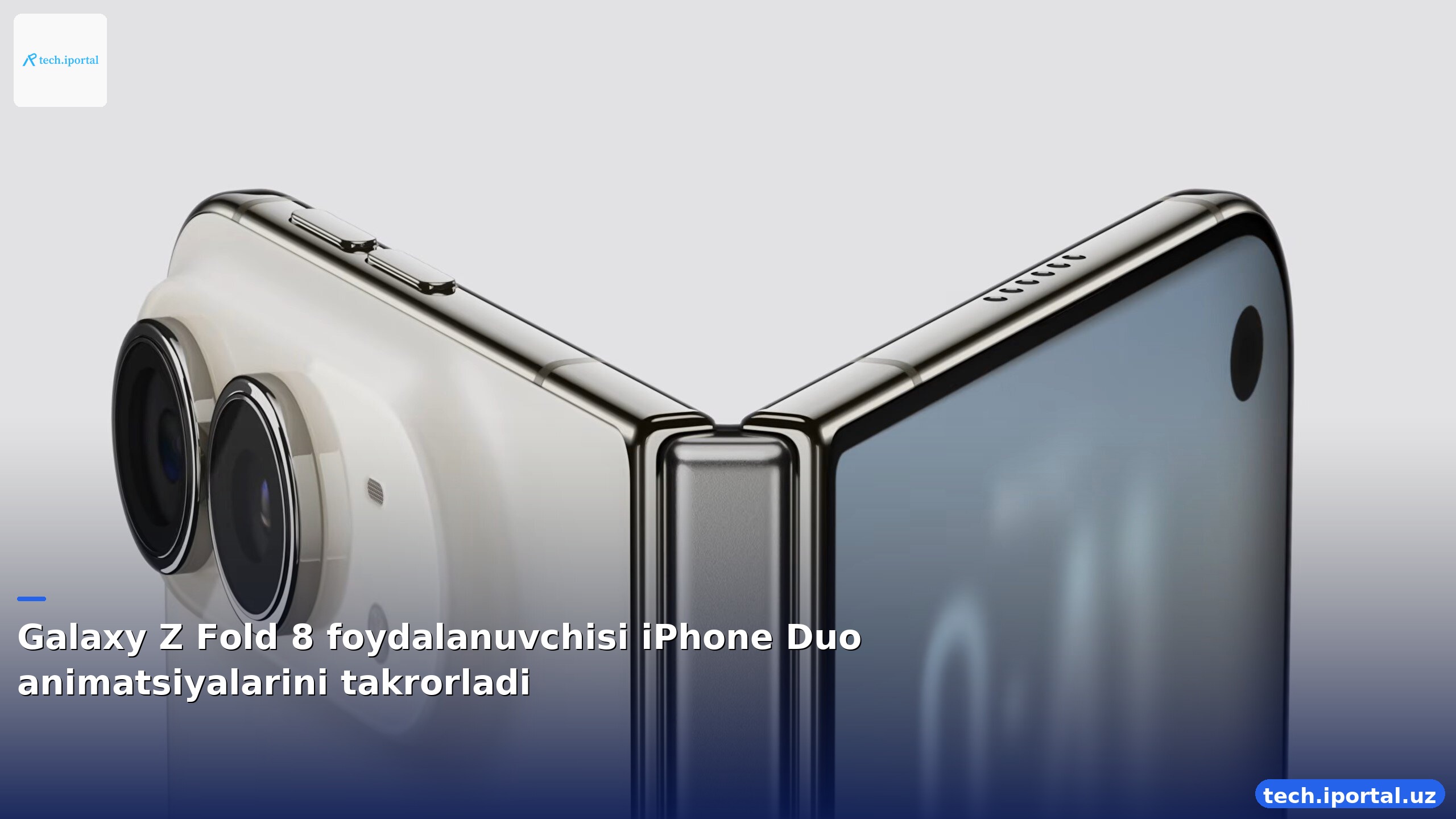 Galaxy Z Fold 8 foydalanuvchisi iPhone Duo animatsiyalarini takrorladi