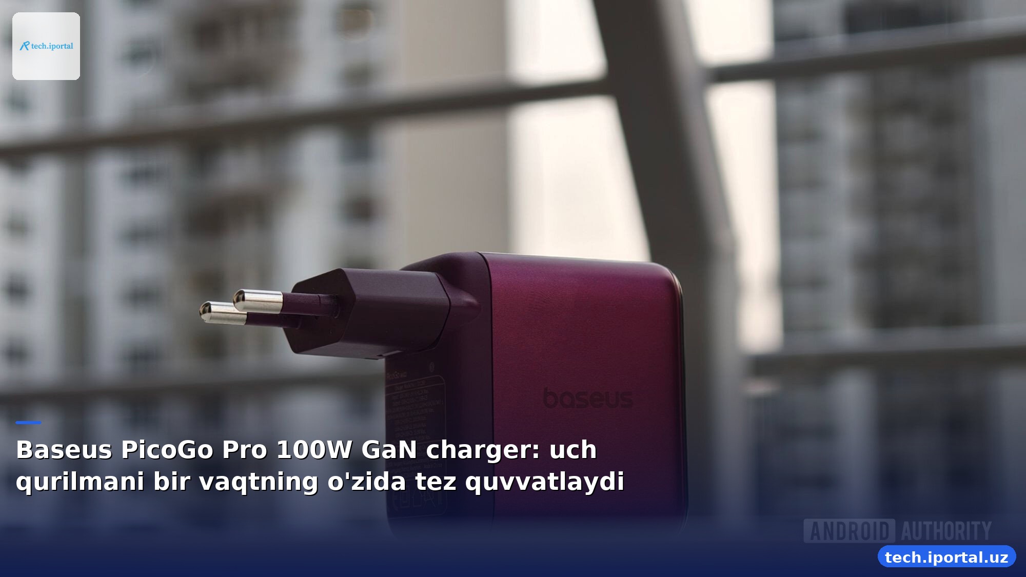 Baseus PicoGo Pro 100W GaN charger: uch qurilmani bir vaqtning o'zida tez quvvatlaydi