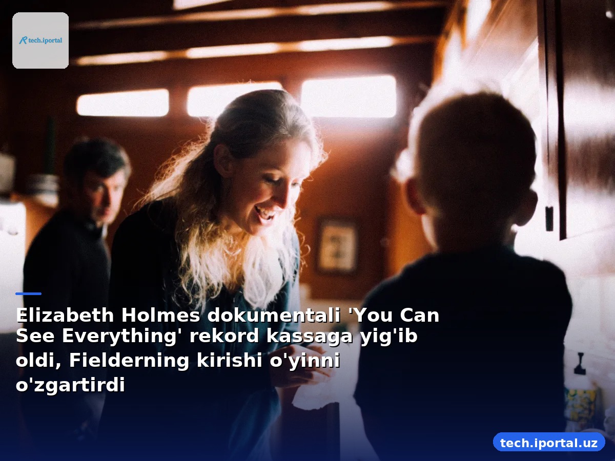 Elizabeth Holmes dokumentali 'You Can See Everything' rekord kassaga yig'ib oldi, Fielderning kirishi o'yinni o'zgartirdi