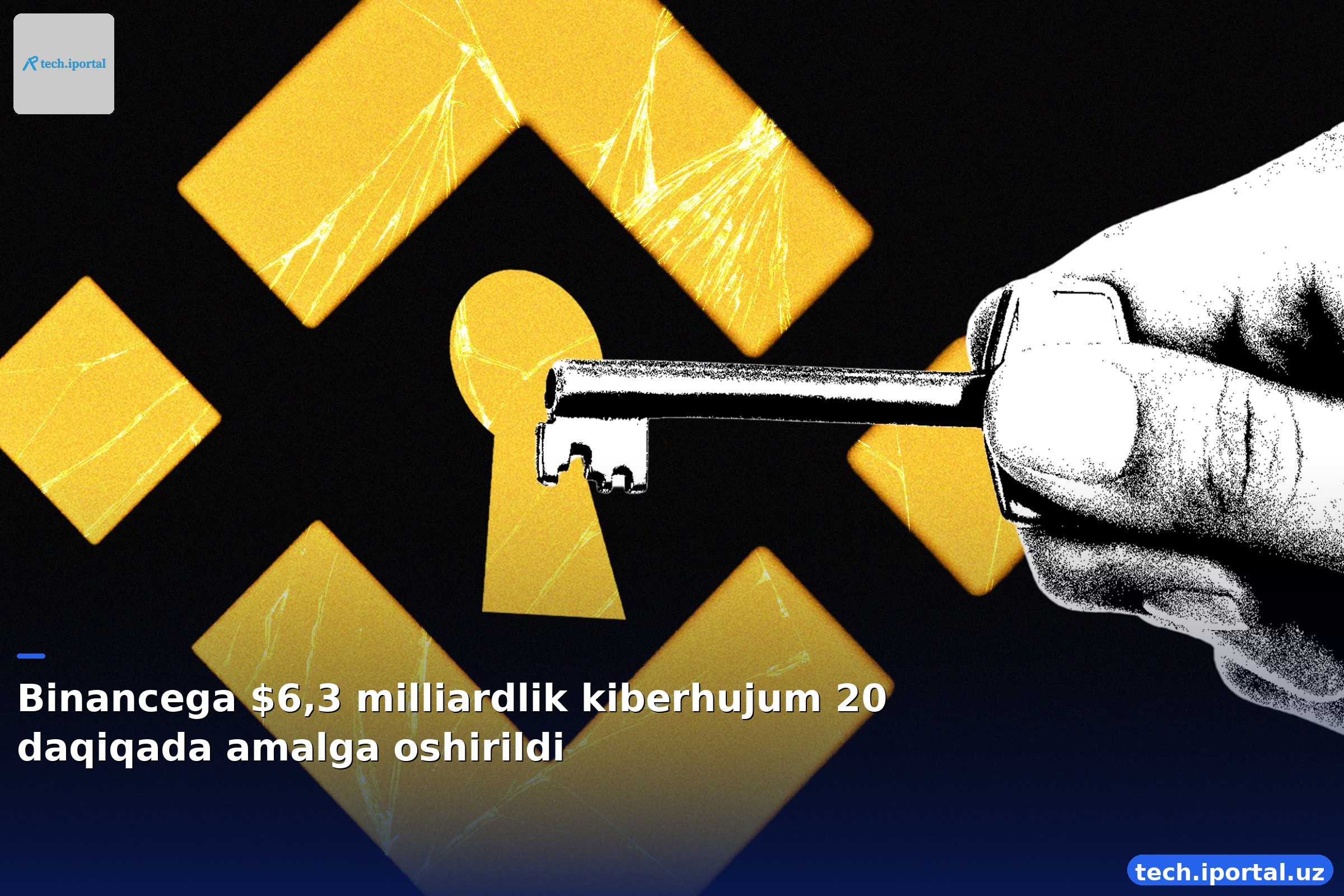 Binancega $6,3 milliardlik kiberhujum 20 daqiqada amalga oshirildi