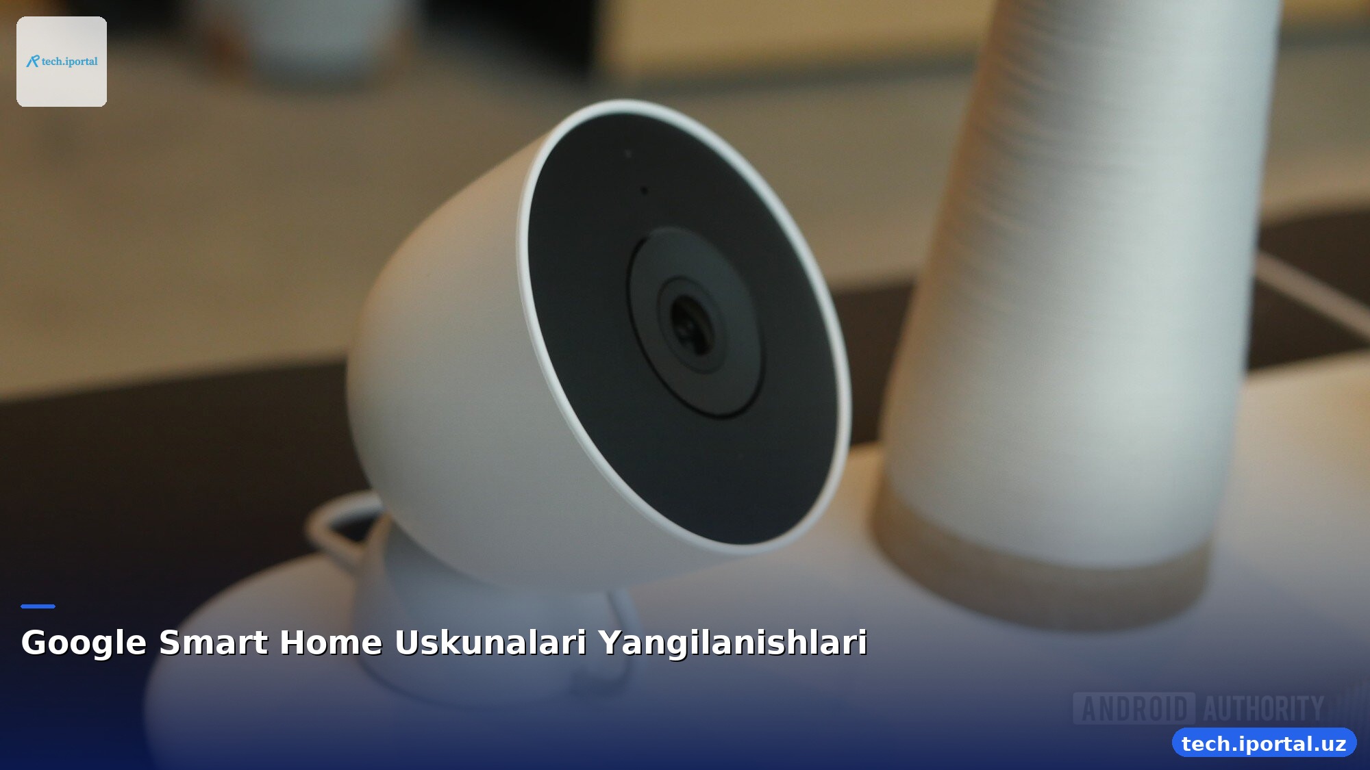 Google Smart Home Uskunalari Yangilanishlari