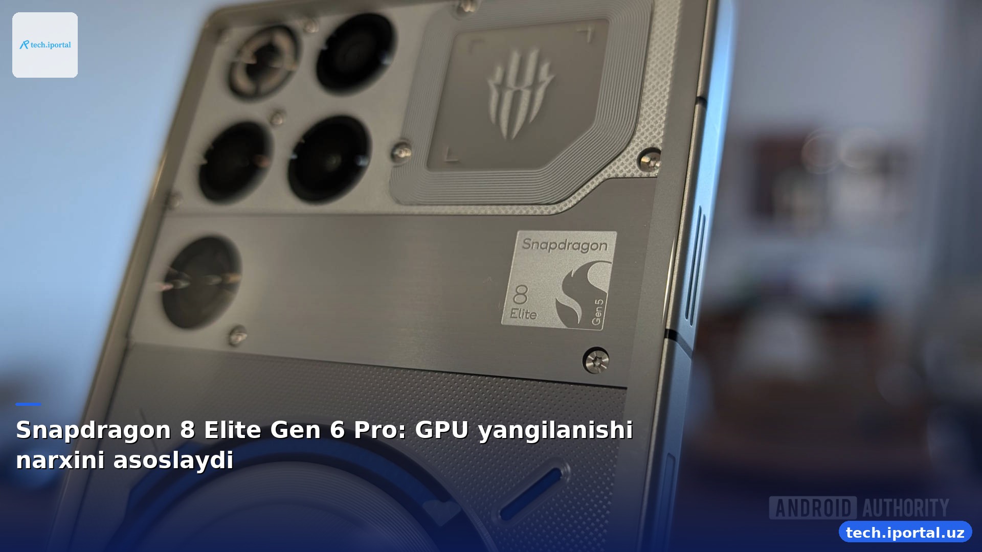 Snapdragon 8 Elite Gen 6 Pro: GPU yangilanishi narxini asoslaydi