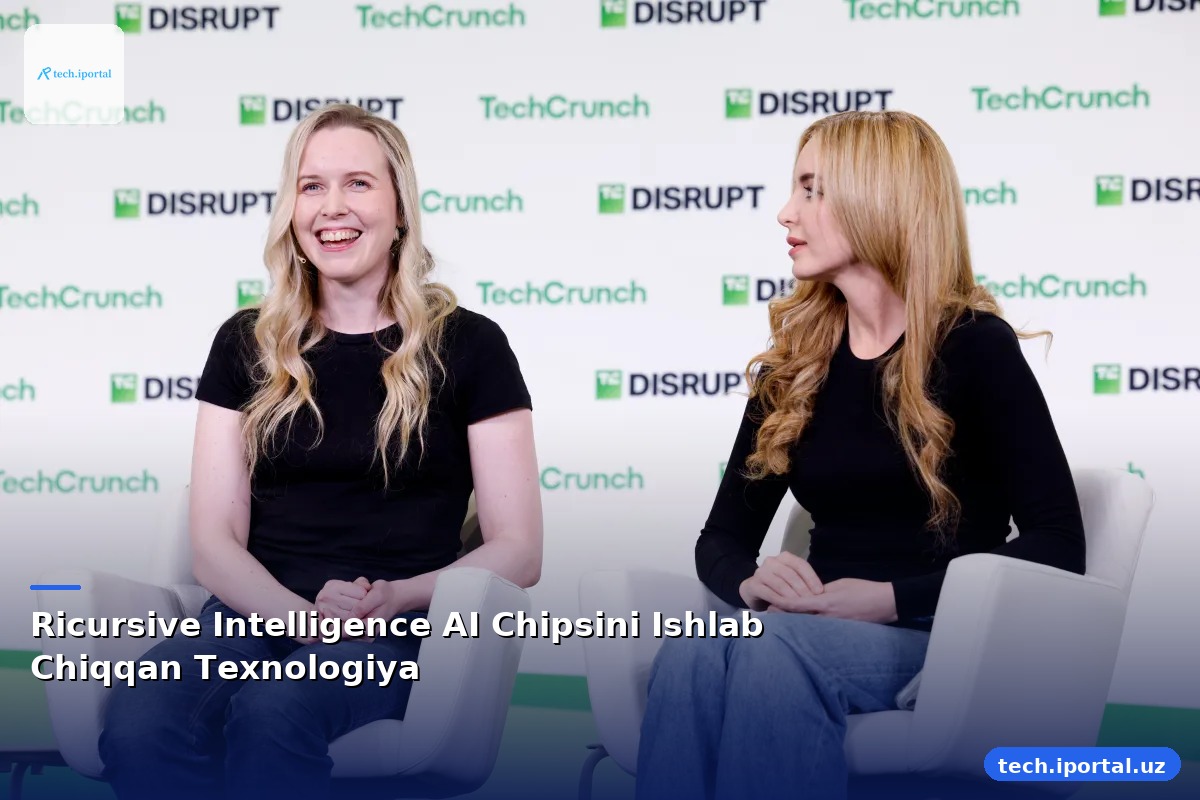 Ricursive Intelligence AI Chipsini Ishlab Chiqqan Texnologiya
