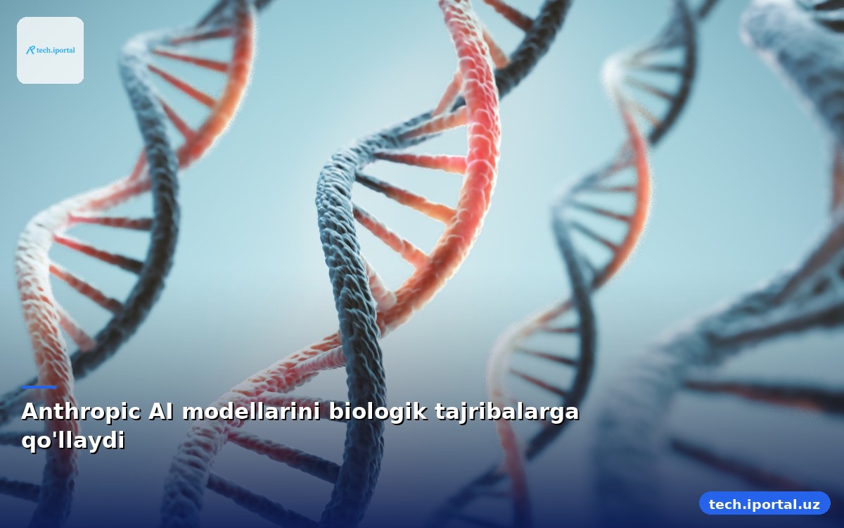 Anthropic AI modellarini biologik tajribalarga qo'llaydi