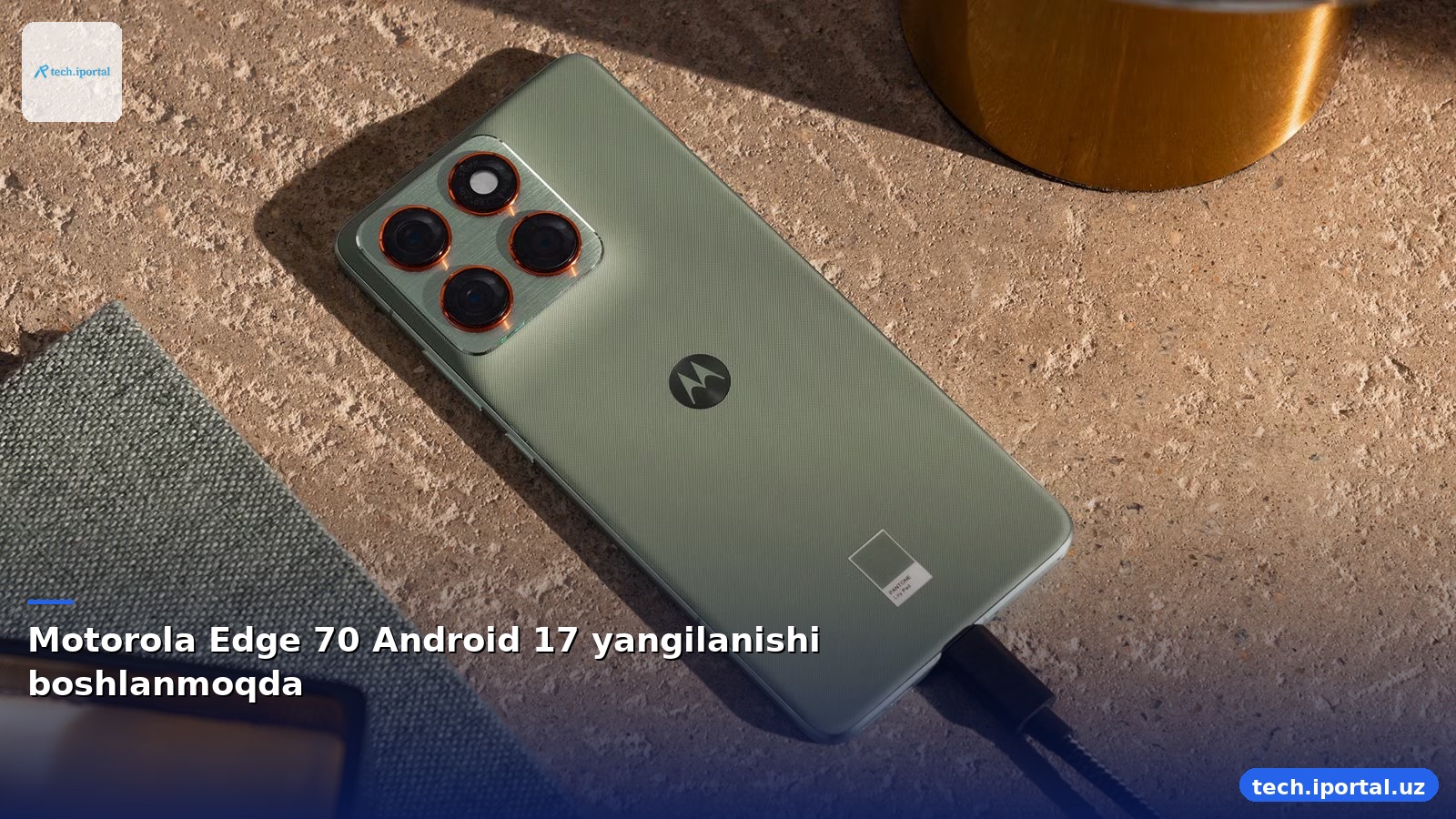 Motorola Edge 70 Android 17 yangilanishi boshlanmoqda