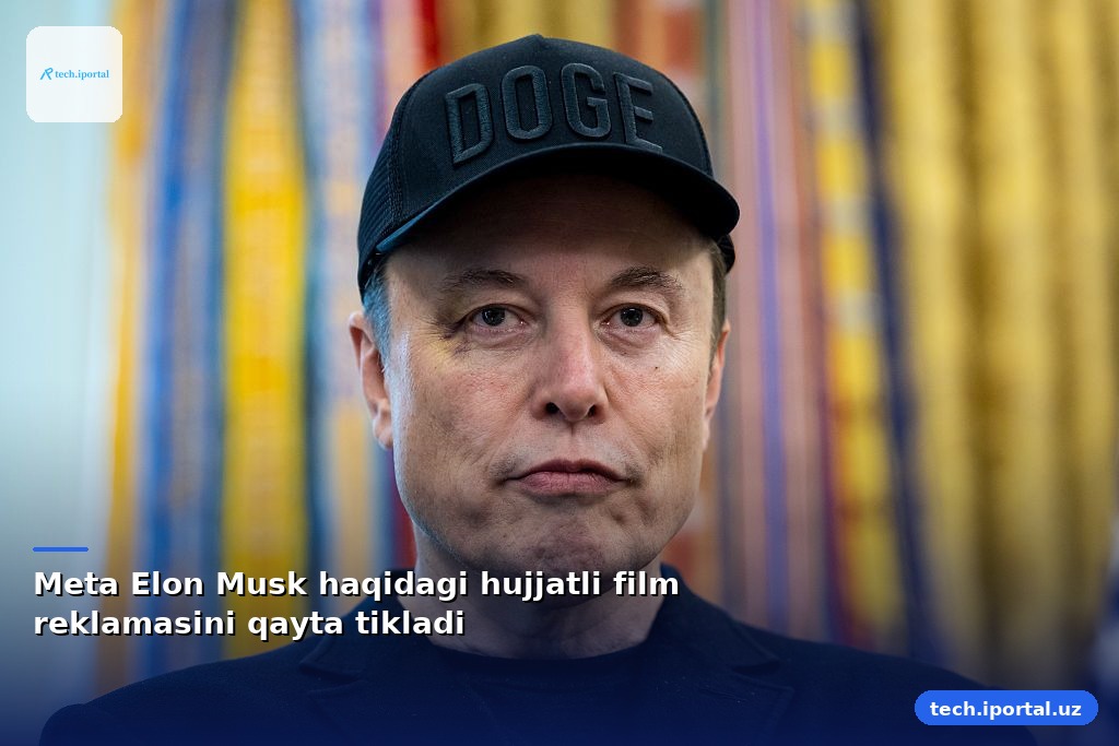 Meta Elon Musk haqidagi hujjatli film reklamasini qayta tikladi