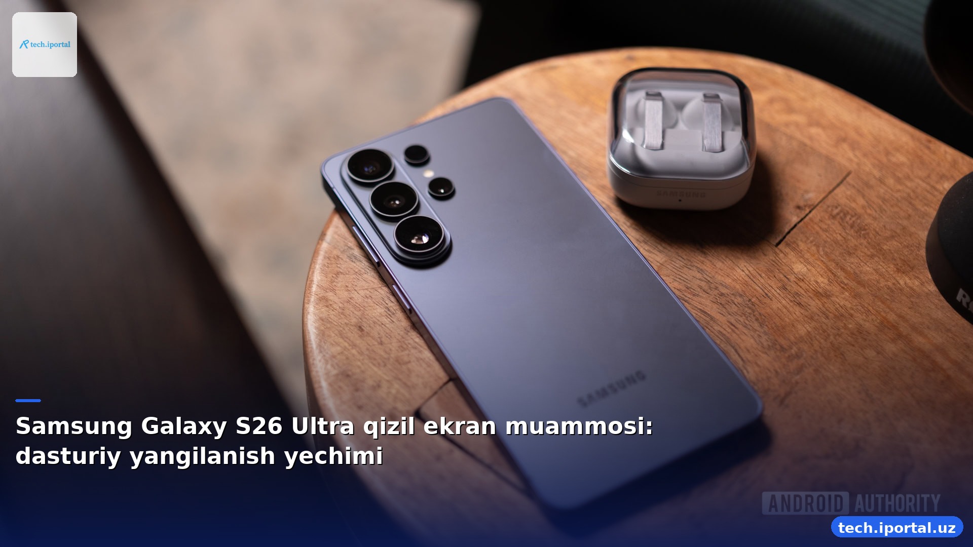 Samsung Galaxy S26 Ultra qizil ekran muammosi: dasturiy yangilanish yechimi