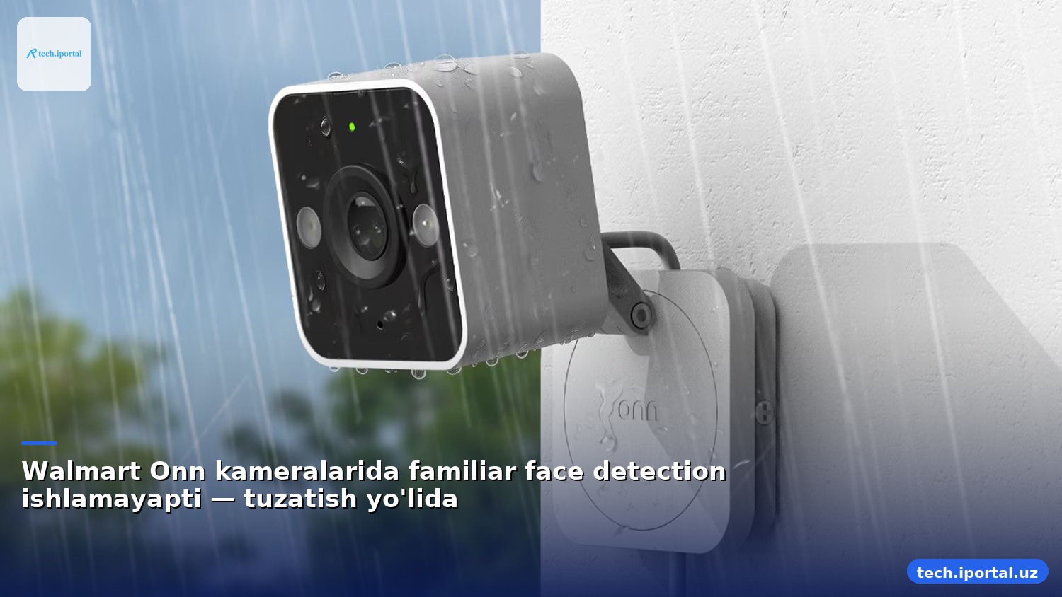 Walmart Onn kameralarida familiar face detection ishlamayapti — tuzatish yo'lida