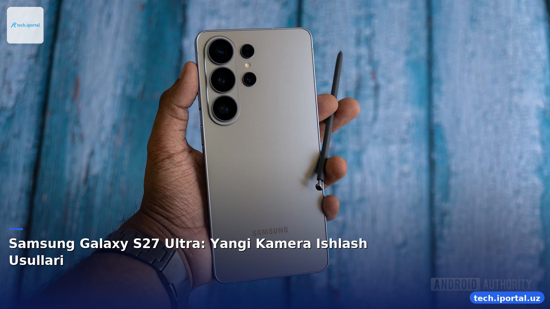 Samsung Galaxy S27 Ultra: Yangi Kamera Ishlash Usullari