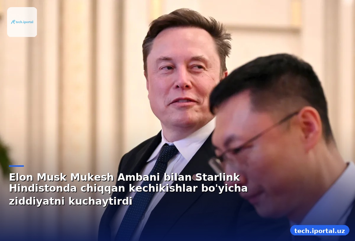 Elon Musk Mukesh Ambani bilan Starlink Hindistonda chiqqan kechikishlar bo'yicha ziddiyatni kuchaytirdi