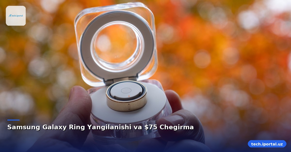 Samsung Galaxy Ring Yangilanishi va $75 Chegirma
