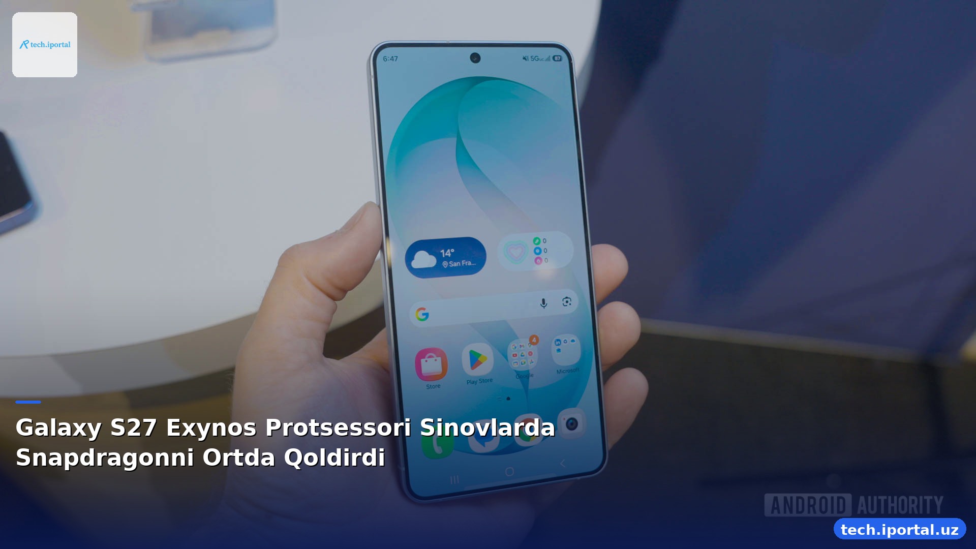 Galaxy S27 Exynos Protsessori Sinovlarda Snapdragonni Ortda Qoldirdi