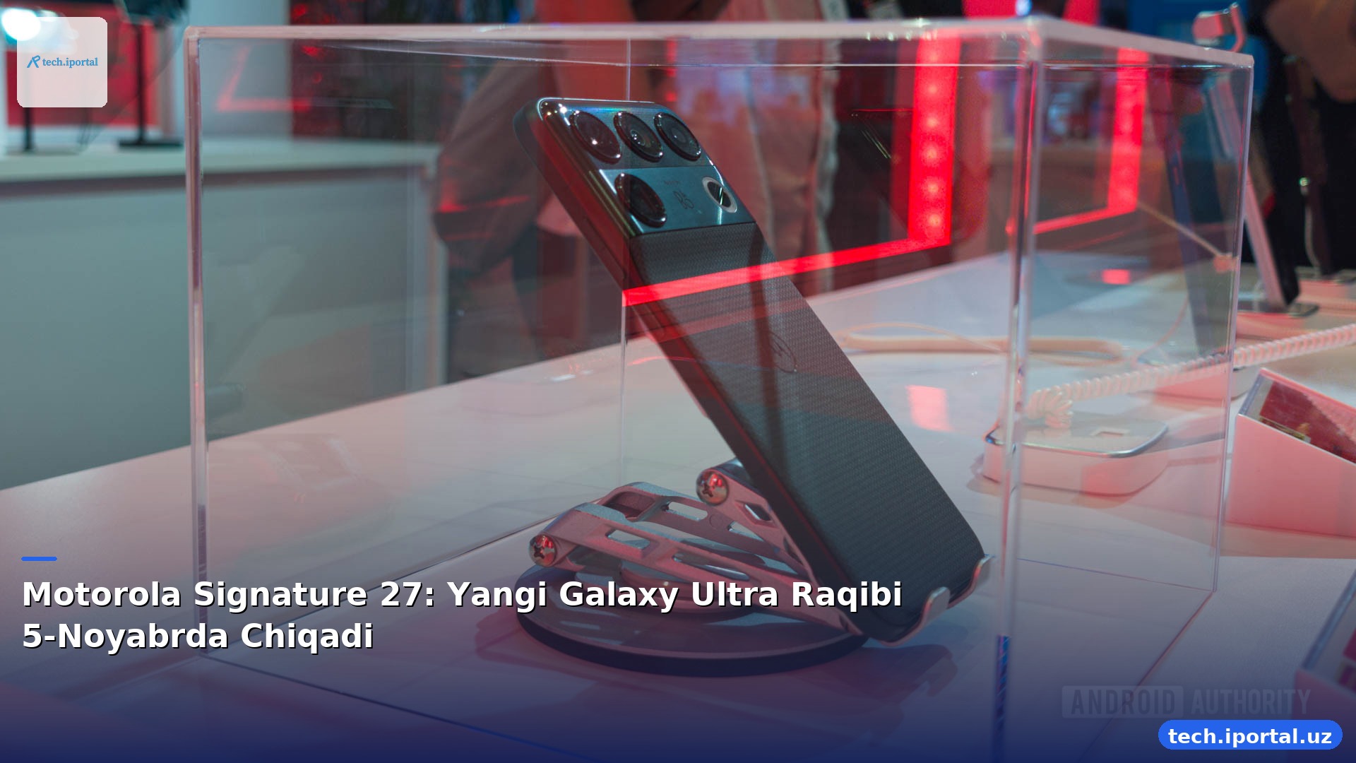 Motorola Signature 27: Yangi Galaxy Ultra Raqibi 5-Noyabrda Chiqadi