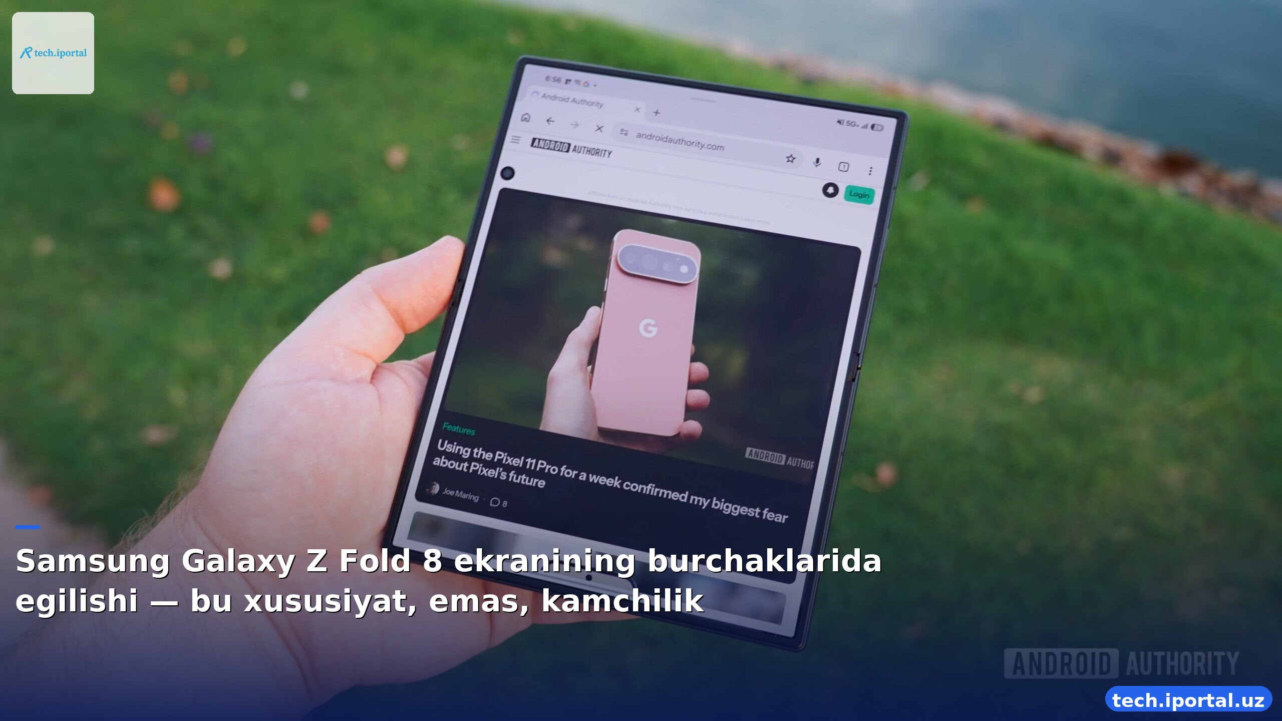 Samsung Galaxy Z Fold 8 ekranining burchaklarida egilishi — bu xususiyat, emas, kamchilik