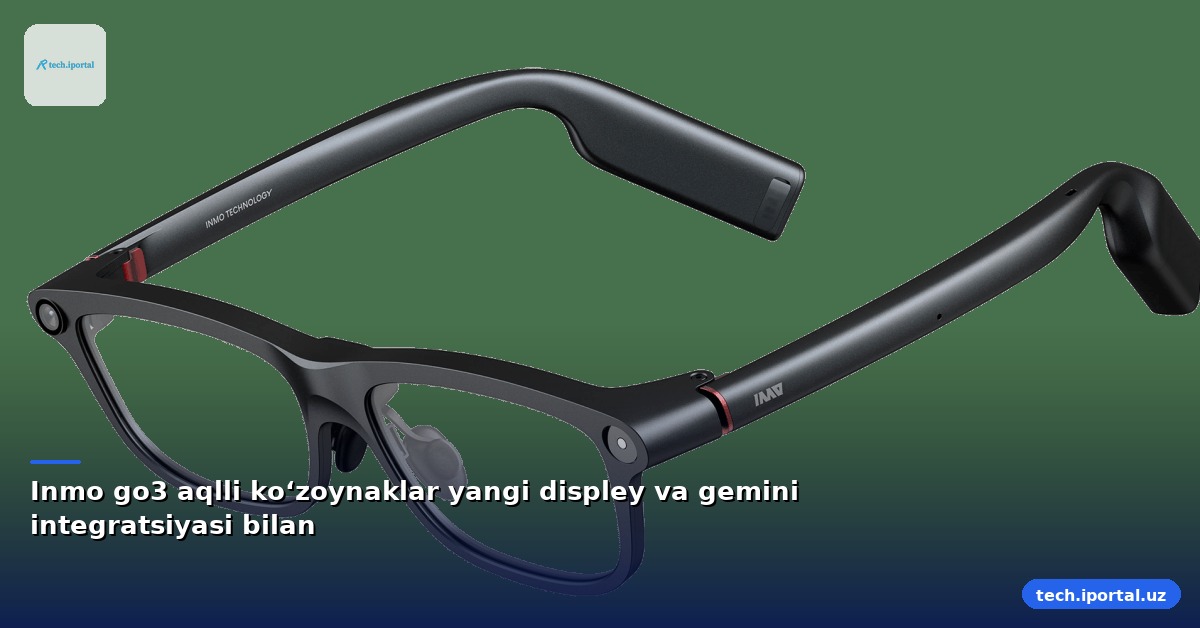 Inmo go3 aqlli ko‘zoynaklar yangi displey va gemini integratsiyasi bilan