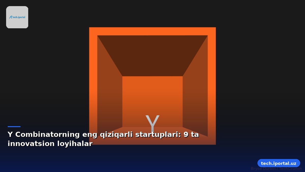 Y Combinatorning eng qiziqarli startuplari: 9 ta innovatsion loyihalar