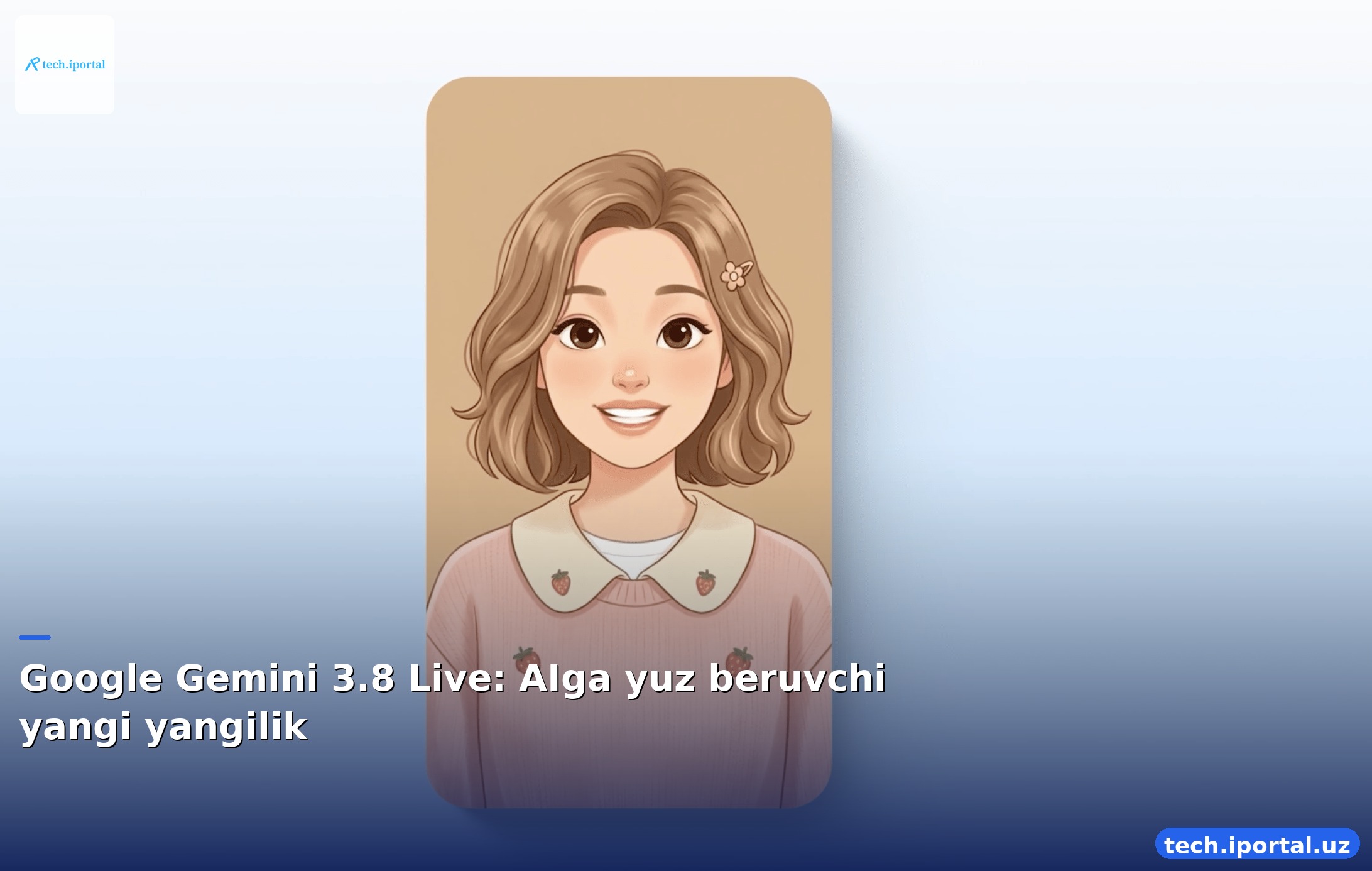 Google Gemini 3.8 Live: AIga yuz beruvchi yangi yangilik