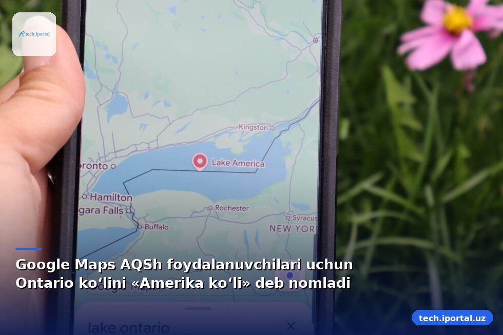 Google Maps AQSh foydalanuvchilari uchun Ontario ko‘lini «Amerika ko‘li» deb nomladi