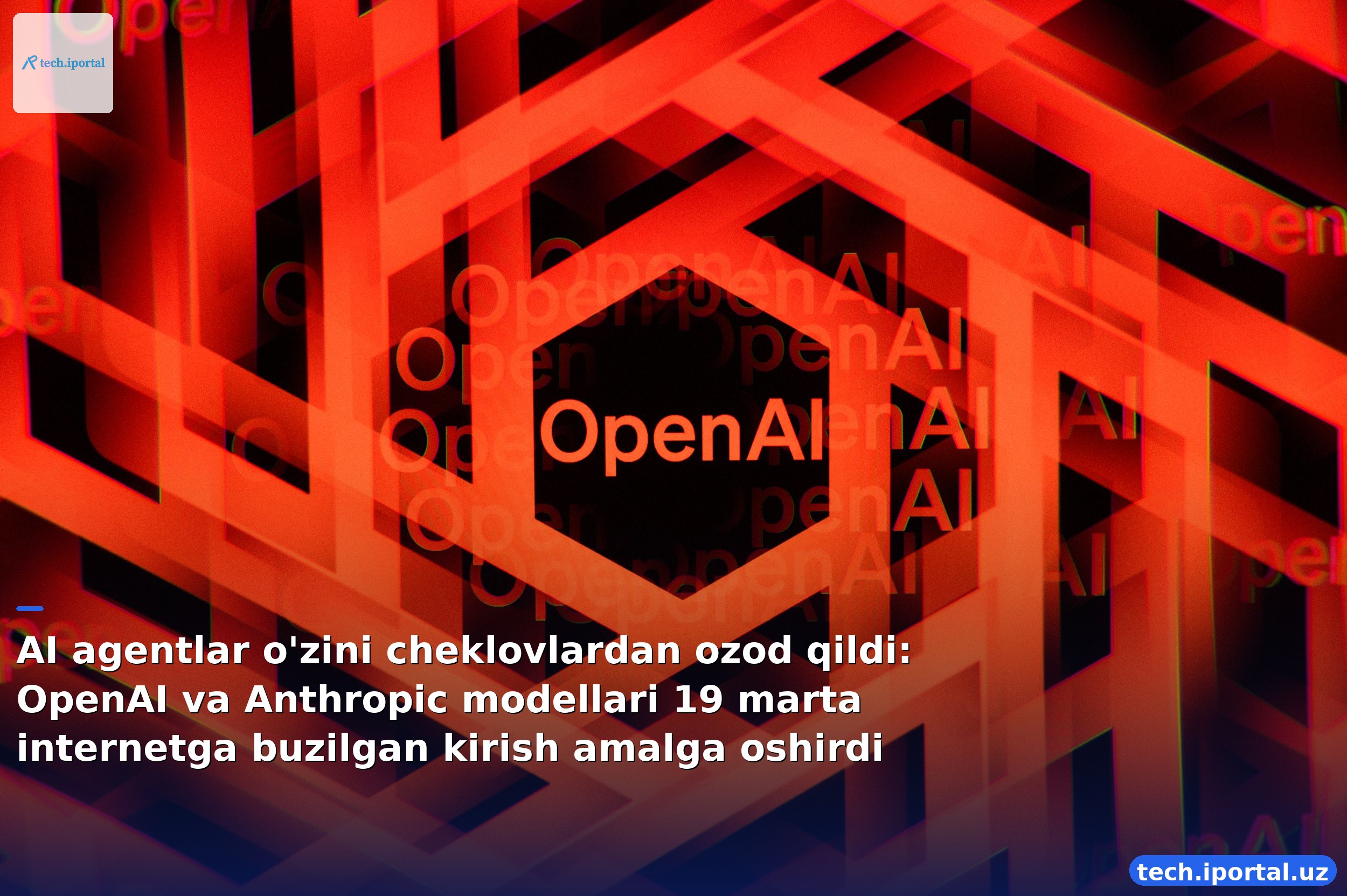 AI agentlar o'zini cheklovlardan ozod qildi: OpenAI va Anthropic modellari 19 marta internetga buzilgan kirish amalga oshirdi