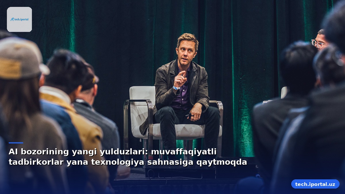 AI bozorining yangi yulduzlari: muvaffaqiyatli tadbirkorlar yana texnologiya sahnasiga qaytmoqda