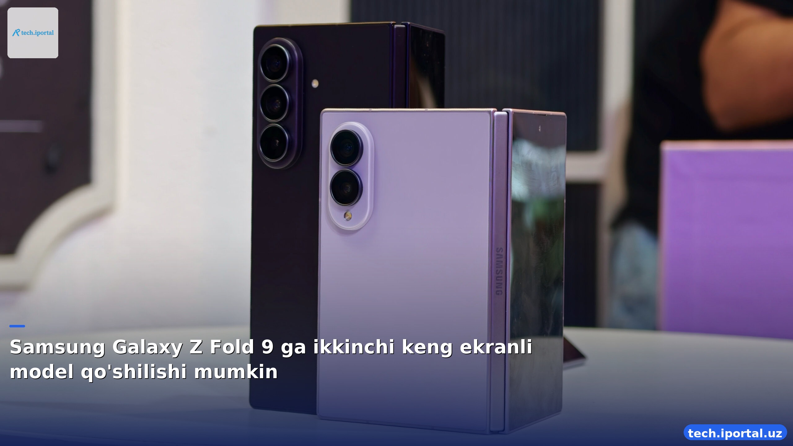 Samsung Galaxy Z Fold 9 ga ikkinchi keng ekranli model qo'shilishi mumkin