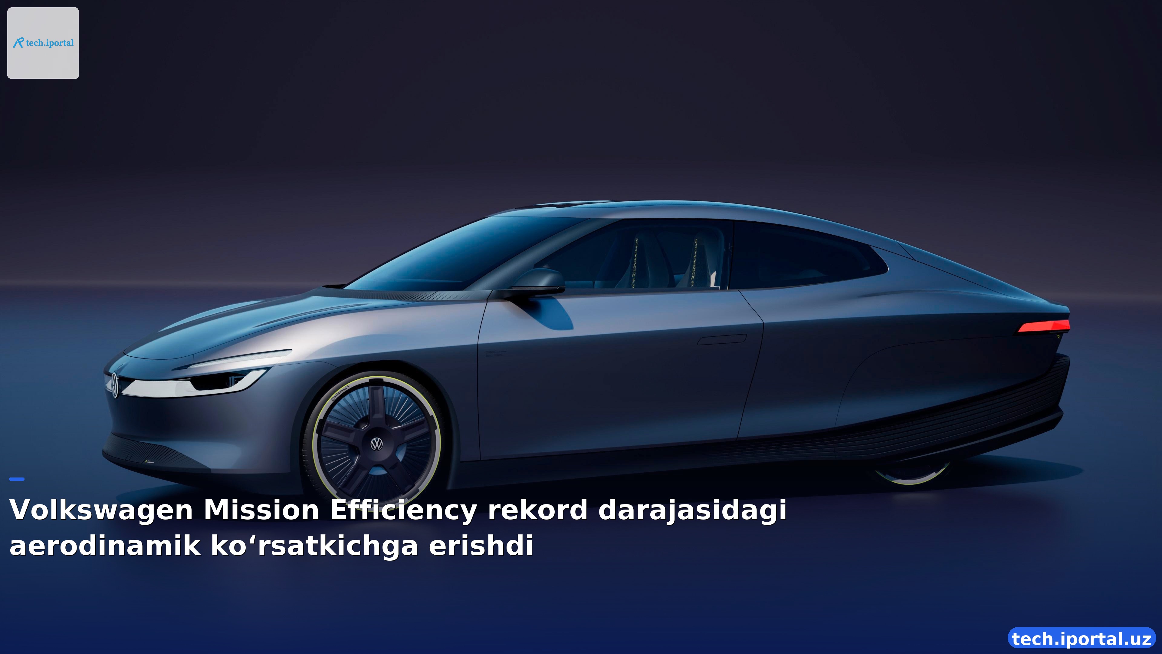 Volkswagen Mission Efficiency rekord darajasidagi aerodinamik ko‘rsatkichga erishdi