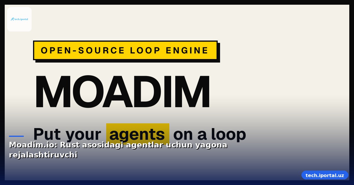 Moadim.io: Rust asosidagi agentlar uchun yagona rejalashtiruvchi