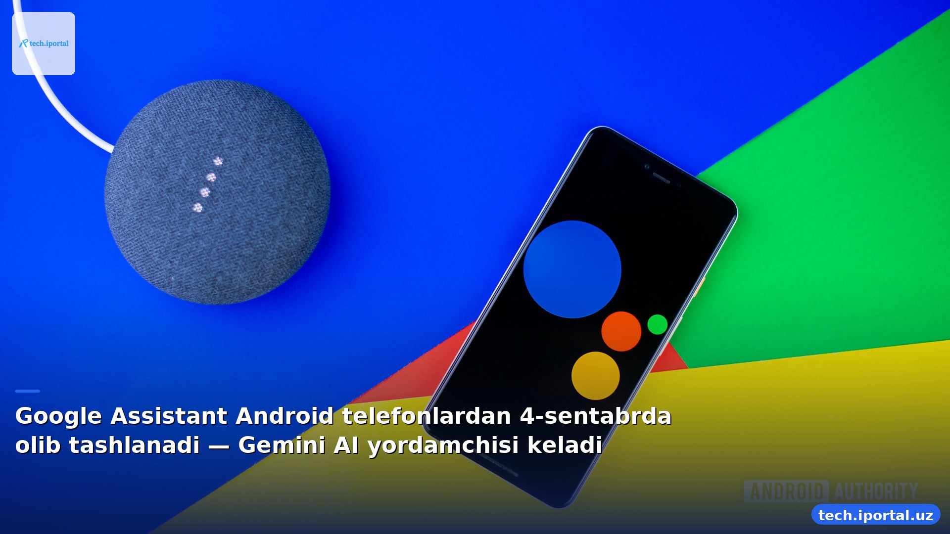 Google Assistant Android telefonlardan 4-sentabrda olib tashlanadi — Gemini AI yordamchisi keladi
