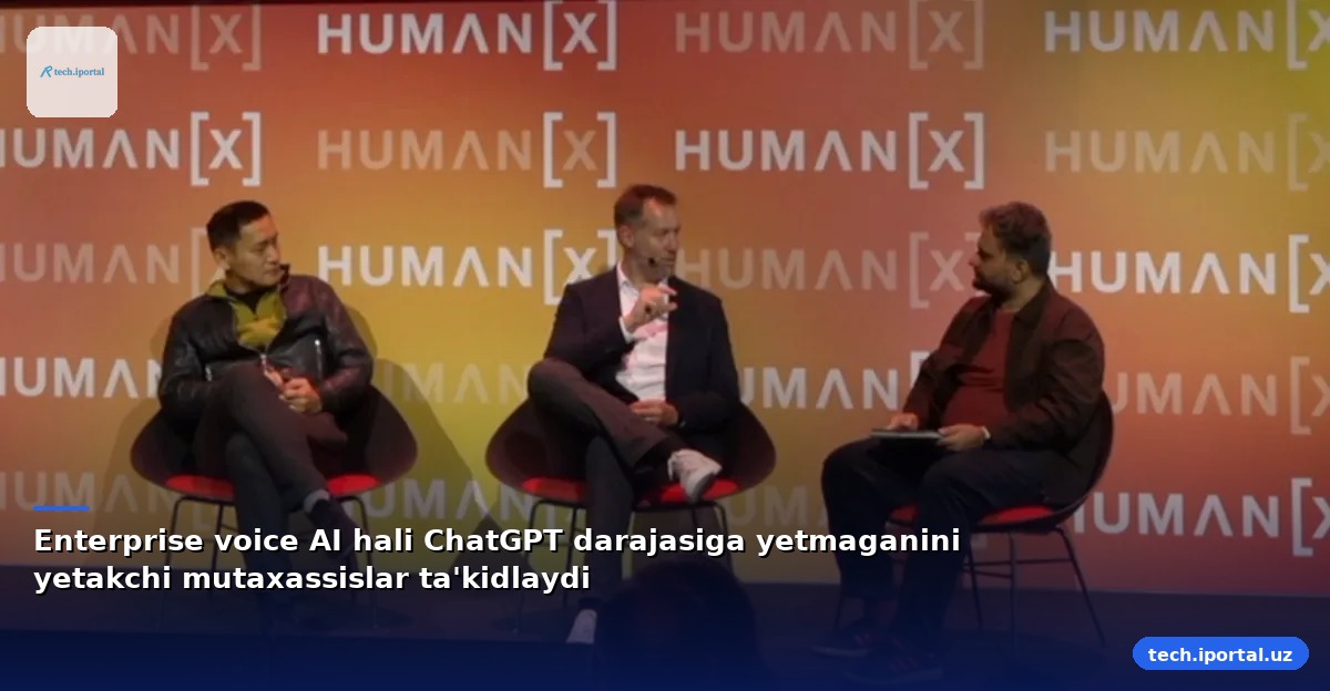 Enterprise voice AI hali ChatGPT darajasiga yetmaganini yetakchi mutaxassislar ta'kidlaydi