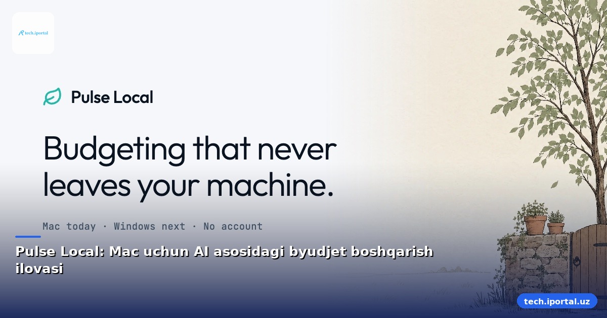 Pulse Local: Mac uchun AI asosidagi byudjet boshqarish ilovasi