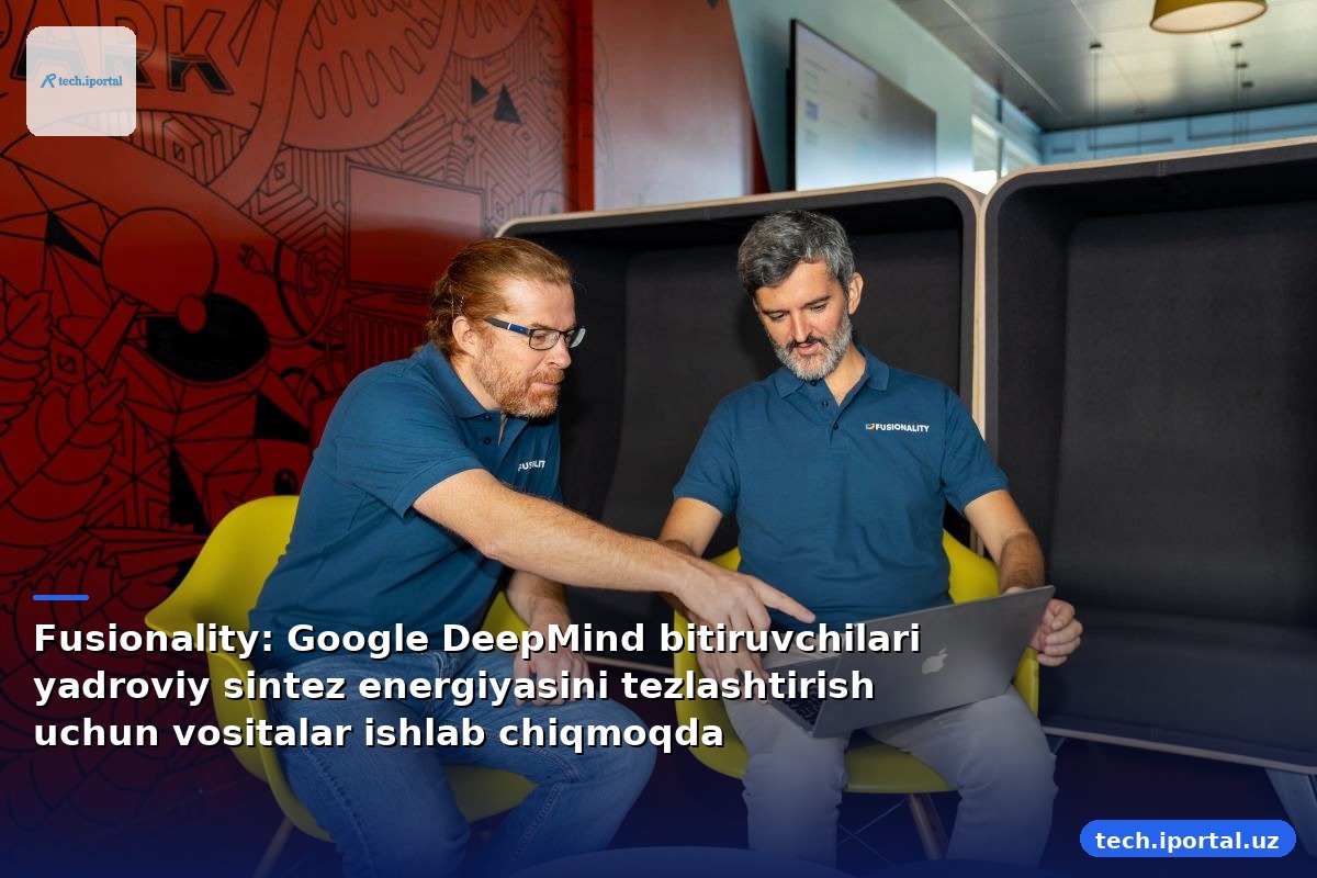 Fusionality: Google DeepMind bitiruvchilari yadroviy sintez energiyasini tezlashtirish uchun vositalar ishlab chiqmoqda