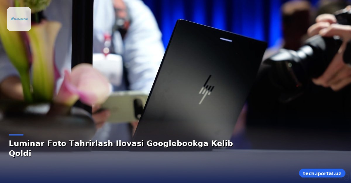 Luminar Foto Tahrirlash Ilovasi Googlebookga Kelib Qoldi