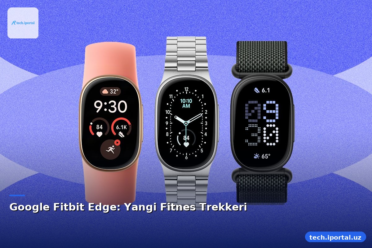 Google Fitbit Edge: Yangi Fitnes Trekkeri