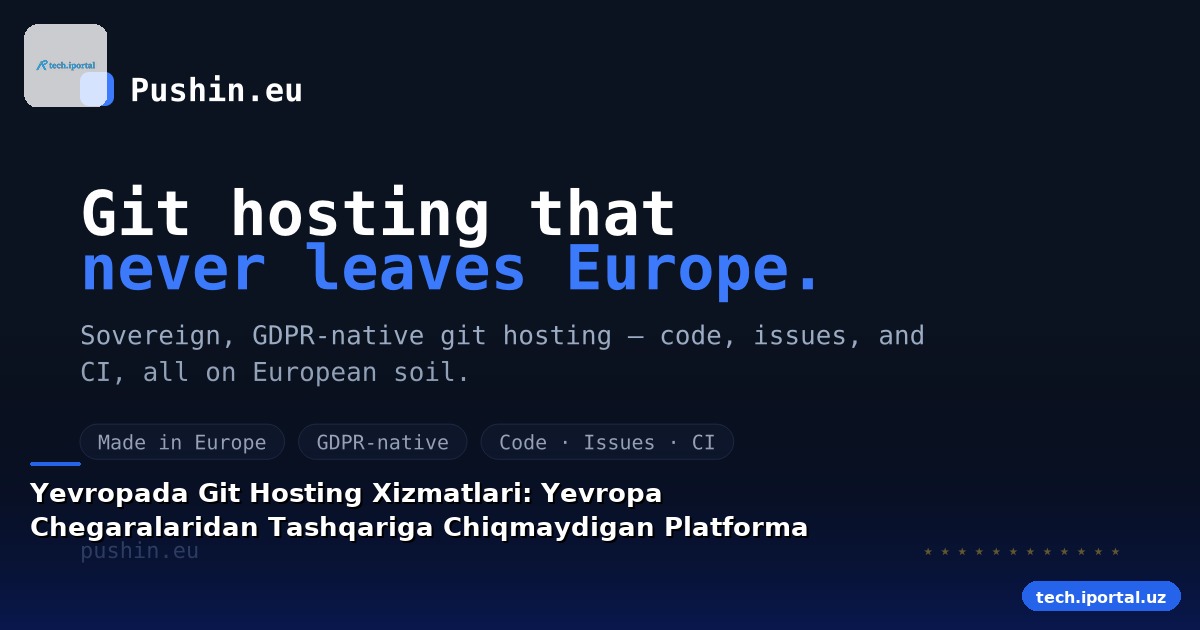 Yevropada Git Hosting Xizmatlari: Yevropa Chegaralaridan Tashqariga Chiqmaydigan Platforma